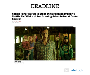 Venice Film Festival To Open With Noah Baumbach’s Netflix Pic ‘White Noise’ Starring Adam Driver & Greta Gerwig